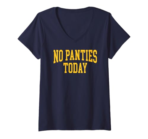 Damen Keine Hose Heute T-Shirt mit V-Ausschnitt Damen Keine Hose Heute T-Shirt mit V-Ausschnitt von No Panties Today Classic Athletic Designs
