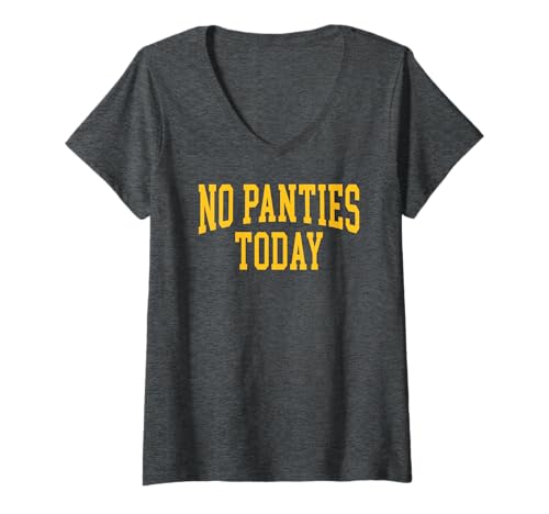 Damen Keine Hose Heute T-Shirt mit V-Ausschnitt Damen Keine Hose Heute T-Shirt mit V-Ausschnitt von No Panties Today Classic Athletic Designs