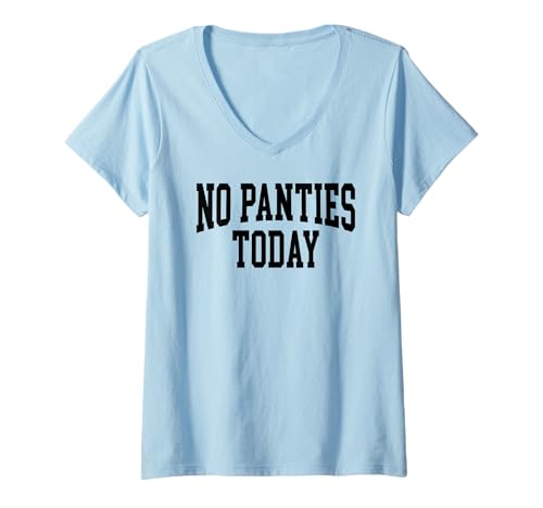 Damen Keine Hose Heute T-Shirt mit V-Ausschnitt Damen Keine Hose Heute T-Shirt mit V-Ausschnitt von No Panties Today Classic Athletic Designs