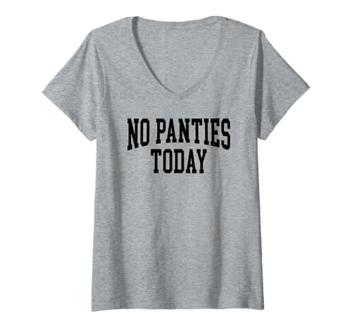 Damen Keine Hose Heute T-Shirt mit V-Ausschnitt Damen Keine Hose Heute T-Shirt mit V-Ausschnitt von No Panties Today Classic Athletic Designs