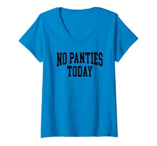 Damen Keine Hose Heute T-Shirt mit V-Ausschnitt Damen Keine Hose Heute T-Shirt mit V-Ausschnitt von No Panties Today Classic Athletic Designs