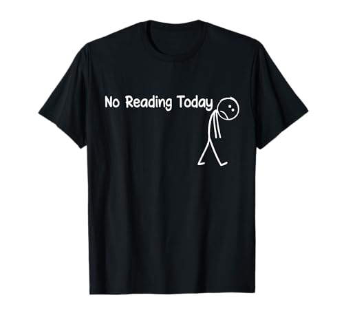 No Reading Today Funny Sad Stick Man Angling Joke T-Shirt No Reading Today Funny Sad Stick Man Angling Joke T-Shirt von No Reading Today Funny Book Lover