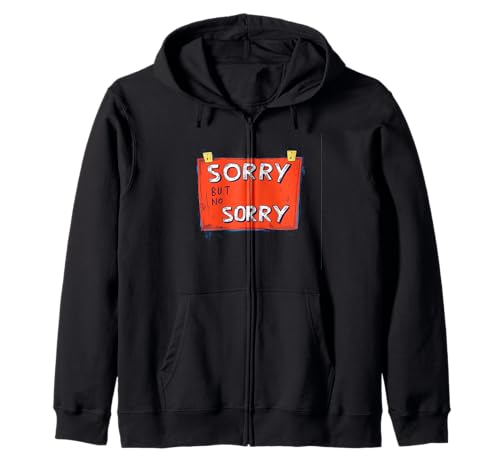 Sorry but no Sorry Idiom Statement für Erwachsene und Kinder Kapuzenjacke Sorry but no Sorry Idiom Statement für Erwachsene und Kinder Kapuzenjacke von No Sorry Outfit