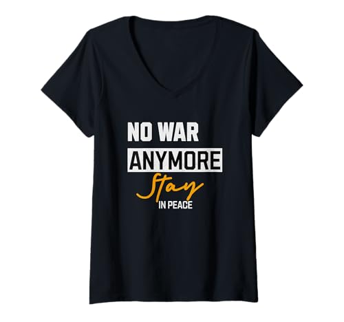 Damen No war Anymore Stay in Peace Demo Sprüche Demonstration T-Shirt mit V-Ausschnitt Damen No war Anymore Stay in Peace Demo Sprüche Demonstration T-Shirt mit V-Ausschnitt von No War we Stay for Peace in the World