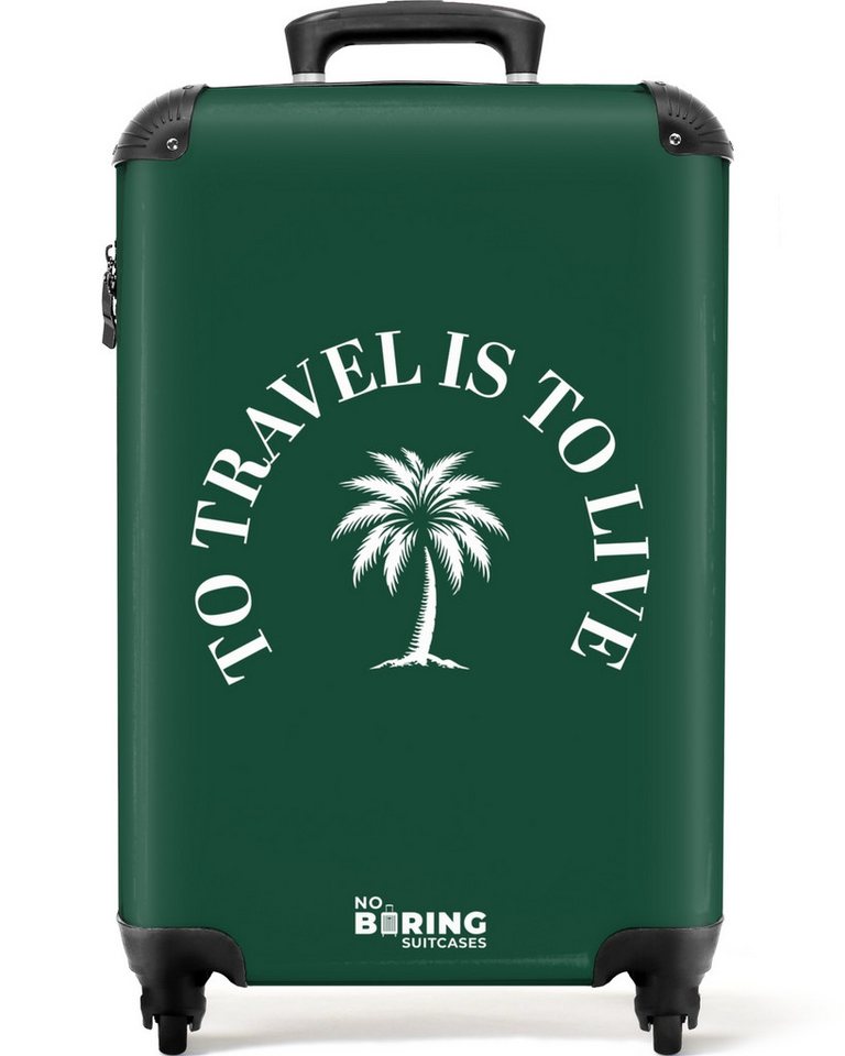 NoBoringSuitcases.com© Hartschalen-Trolley Grüner Hintergrund mit Palme und Text To Travel Is To Live 55x35x20cm, 4 Rollen, Reisekoffer mit 4 Rollen, Carry on luggage, Männer von NoBoringSuitcases.com©