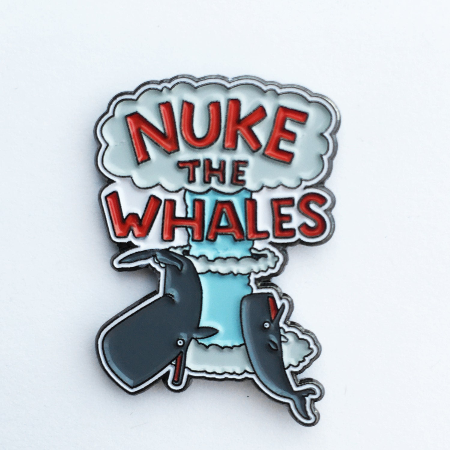 Nuke Die Wale Emaille Pin Nuke Die Wale Emaille Pin von NoMoreIndustries