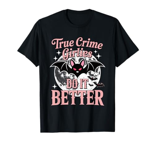 True Crime Girlies Fledermaus und Mond Machen es Besser T-Shirt von Nocturnal Noir Society