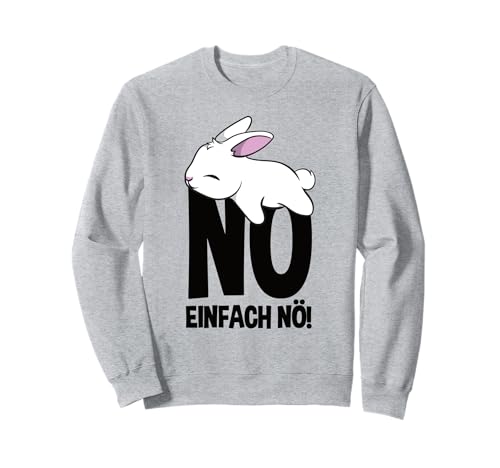 Nö einfach nur Nö Nope Lustiges Hase Herren Damen Kinder Sweatshirt von Nö Nope buntes Hase Geschenk Geschenkidee