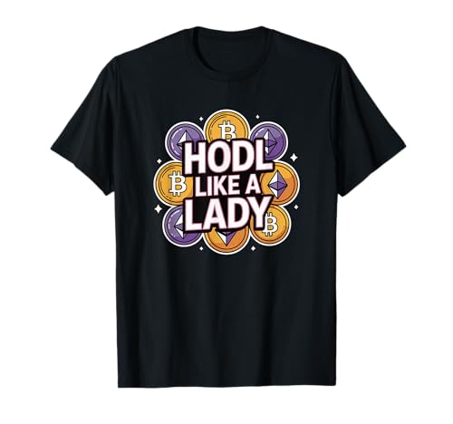 HODL wie eine Dame, EIN Mädchen, Bitcoin-Liebhaber, Blockchain-Krypto T-Shirt von Noether Sym crypto