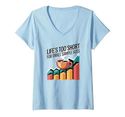 Damen Die Lebensdauer ist zu kurz für kleine Stichprobengröße, Daten und Statistiken T-Shirt mit V-Ausschnitt Damen Die Lebensdauer ist zu kurz für kleine Stichprobengröße, Daten und Statistiken T-Shirt mit V-Ausschnitt von Noether Sym