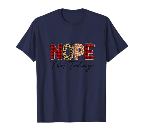 Nope Not Today Damen, Leopardenmuster T-Shirt Nope Not Today Damen, Leopardenmuster T-Shirt von Nope Not Today Women, Leopard LLC