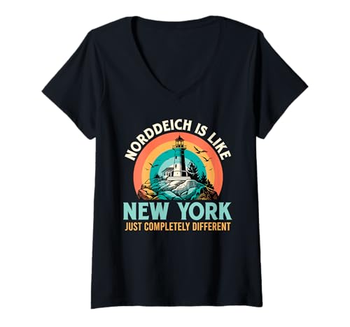 Damen NORDDEICH IST WIE New York NUR GANZ Anders Nordsee T-Shirt mit V-Ausschnitt von Norddeich Shirt Nordsee Urlaub Geschenk Wattenmeer