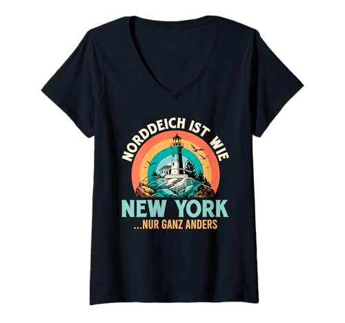 Damen NORDDEICH IST WIE New York NUR GANZ Anders Nordsee T-Shirt mit V-Ausschnitt von Norddeich Shirt Nordsee Urlaub Geschenk Wattenmeer