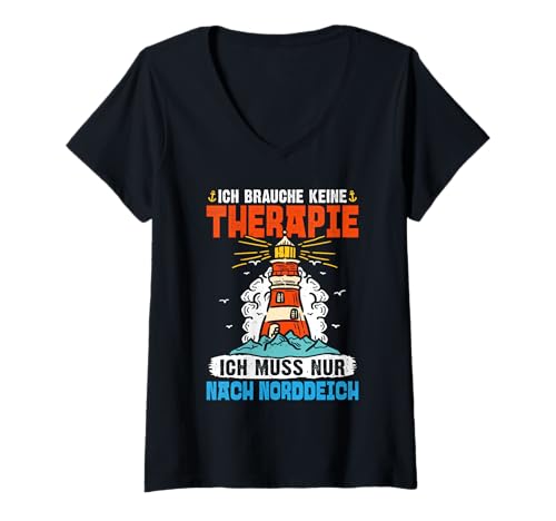 Damen Nordsee Urlaub BRAUCH Keine Therapie MUSS NACH NORDDEICH T-Shirt mit V-Ausschnitt von Norddeich Shirt Nordsee Urlaub Geschenk Wattenmeer