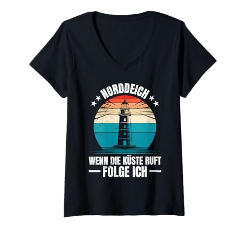 Damen Nordsee Urlaub NORDDEICH WENN DIE KÜSTE Ruft Norddeicher T-Shirt mit V-Ausschnitt von Norddeich Shirt Nordsee Urlaub Geschenk Wattenmeer