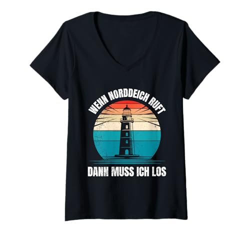 Damen Nordsee Urlaub WENN NORDDEICH Ruft MUSS ICH LOS Norddeich T-Shirt mit V-Ausschnitt von Norddeich Shirt Nordsee Urlaub Geschenk Wattenmeer