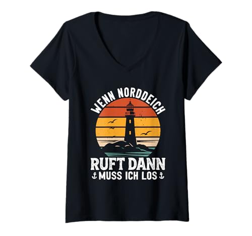 Damen Nordsee Urlaub WENN NORDDEICH Ruft MUSS ICH LOS Norddeich T-Shirt mit V-Ausschnitt von Norddeich Shirt Nordsee Urlaub Geschenk Wattenmeer