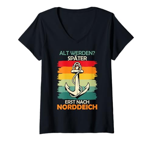 Damen Opa ALT Werden? SPÄTER ERST NACH NORDDEICH Lustig Nordsee T-Shirt mit V-Ausschnitt von Norddeich Shirt Nordsee Urlaub Geschenk Wattenmeer