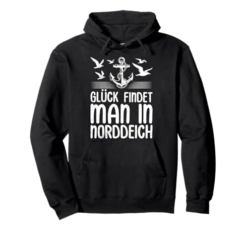 Nordsee Urlaub GLÜCK FINDET Man IN NORDDEICH Norddeich Pullover Hoodie von Norddeich Shirt Nordsee Urlaub Geschenk Wattenmeer