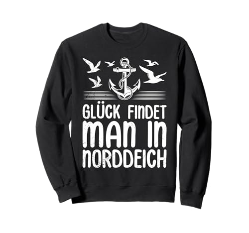 Nordsee Urlaub GLÜCK FINDET Man IN NORDDEICH Norddeich Sweatshirt von Norddeich Shirt Nordsee Urlaub Geschenk Wattenmeer
