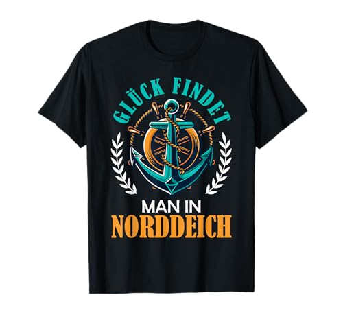 Nordsee Urlaub GLÜCK FINDET Man IN NORDDEICH Wattenmeer T-Shirt von Norddeich Shirt Nordsee Urlaub Geschenk Wattenmeer