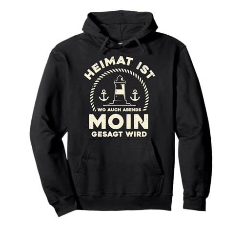 Nord Hoodie mit Spruch 'Heimat ist wo man auch Abends Moin gesagt wird' - Unisex Erwachsene, Schwarz, S, Klassisch, Langarm, Kapuze, Nautisch, Norddeutschland-Fans von Norddeutsch Küste Heimat Plattdeutsch Meer Spruch