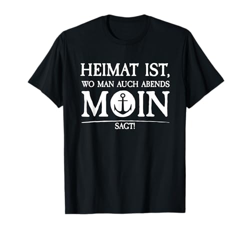 HEIMAT MOIN Anker Zuhause Spruch Hamburg Norden Damen Herren T-Shirt von Norddeutsche Sprüche & Meer Urlaub Ostsee Nordsee