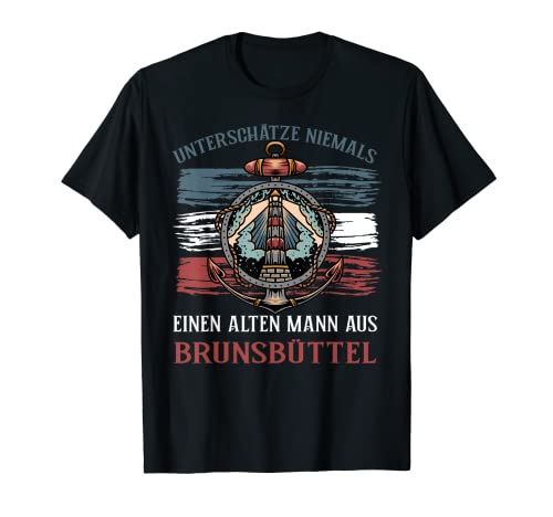 Herren Unterschätze niemals einen Alten Mann aus BRUNSBÜTTEL T-Shirt von Norddeutscher Humor Geschenkideen für Norddeutsche