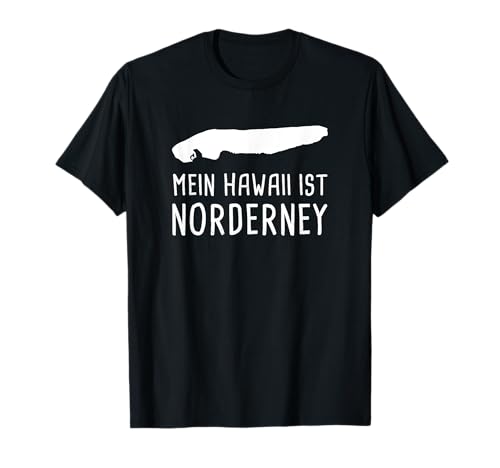 Mein Hawaii ist Norderney Lustiges Ostfriesland Nordsee T-Shirt Mein Hawaii ist Norderney Lustiges Ostfriesland Nordsee T-Shirt von Nordsee Urlaub mit Strand & Leuchtturm Geschenke