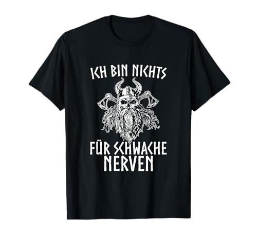 Herren Ich bin nichts für schwache Nerven Wikinger T-Shirt von Nordische Mythologie Deko Wikinger Geschenk Herren