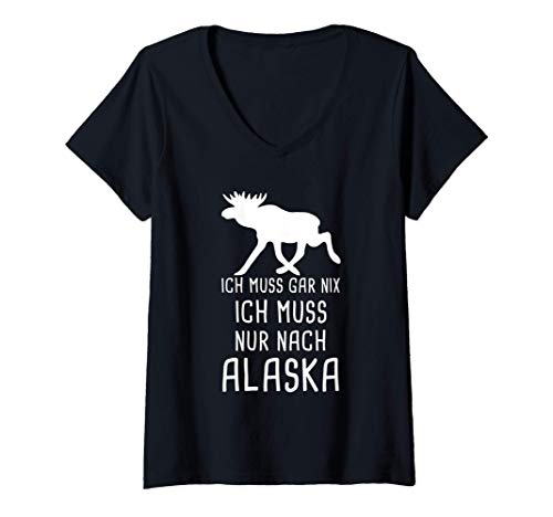 Damen Ich Muss Gar Nix Ich Muss Nur Nach Alaska Nordamerika USA T-Shirt mit V-Ausschnitt Damen Ich Muss Gar Nix Ich Muss Nur Nach Alaska Nordamerika USA T-Shirt mit V-Ausschnitt von Nordland Designs