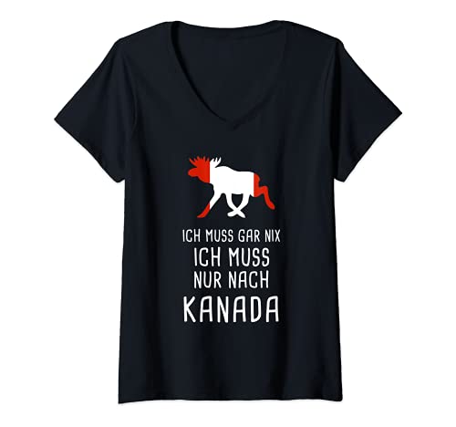 Damen Ich Muss Gar Nix Ich Muss Nur Nach Kanada für Canada Fan T-Shirt mit V-Ausschnitt von Nordland Designs