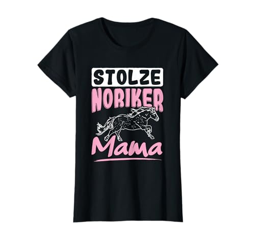 Stolze Noriker Mama Pferde Reiterin Noriker T-Shirt von Noriker Geschenke für Reiter