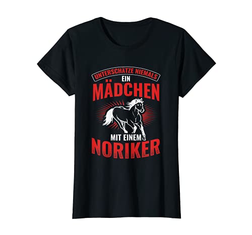 Damen Mädchen Mit Noriker Pferdebesitzer Pferde Reiterin Noriker T-Shirt von Noriker Pferde Reiterin
