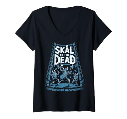 Damen Skål to The Dead - Nordisches Skelett Metallband T-Shirt mit V-Ausschnitt Damen Skål to The Dead - Nordisches Skelett Metallband T-Shirt mit V-Ausschnitt von Norse Humor Drinking - Nordic Skull