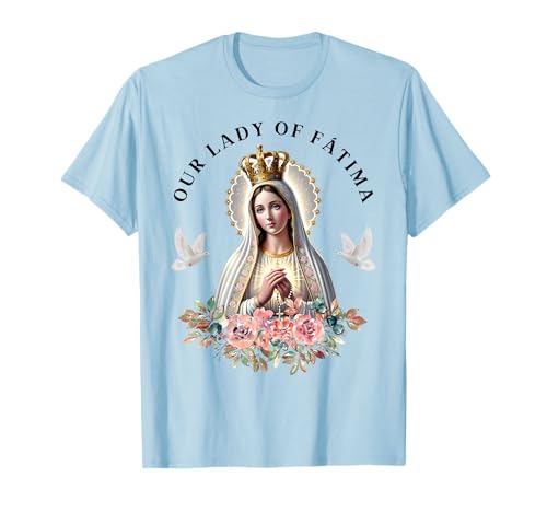 Unsere Liebe Frau von Fatima, Mutter Maria, Heilige, Katholisch für Frauen T-Shirt von Nossa Senhora de Fatima Christians Co.