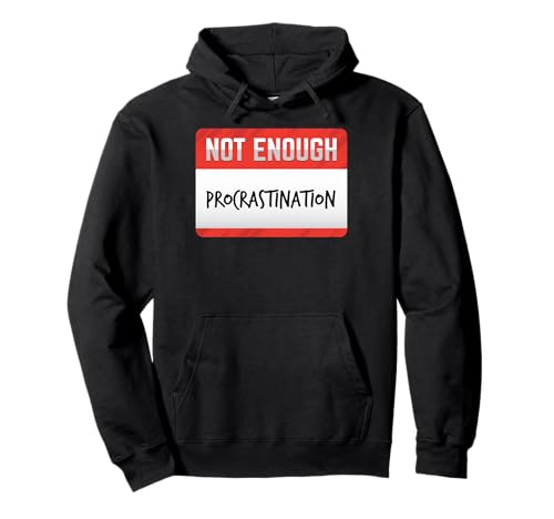 Lustiges Geschenk für Männer, Frauen, Kinder, Aufschrift Not Enough Procrastination Pullover Hoodie von Not Enough Funny