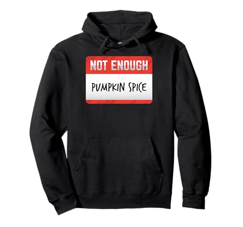 Not Enough Pumpkin Spice Lustiges Geschenk für Männer Frauen Kinder Pullover Hoodie von Not Enough Funny