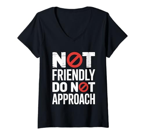 Damen Lustiges Zitat Not Friendly Do Not Approach, sarkastischer Humor T-Shirt mit V-Ausschnitt Damen Lustiges Zitat Not Friendly Do Not Approach, sarkastischer Humor T-Shirt mit V-Ausschnitt von Not Friendly Do Not Approach Attitude Wear