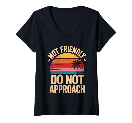 Damen Not Friendly Do Not Approach Lustiger sarkastischer Humor Sonnenuntergang T-Shirt mit V-Ausschnitt Damen Not Friendly Do Not Approach Lustiger sarkastischer Humor Sonnenuntergang T-Shirt mit V-Ausschnitt von Not Friendly Do Not Approach Attitude Wear