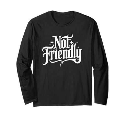 Nicht freundlich Lustiger sarkastischer Humor für Männer und Frauen Langarmshirt Nicht freundlich Lustiger sarkastischer Humor für Männer und Frauen Langarmshirt von Not Friendly Funny Sarcastic Humor Tees Men Women