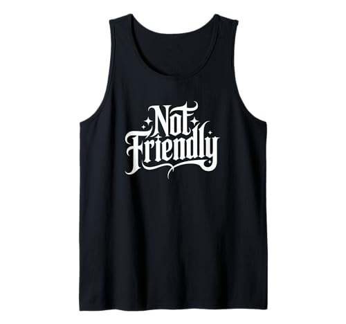 Nicht freundlich Lustiger sarkastischer Humor für Männer und Frauen Tank Top Nicht freundlich Lustiger sarkastischer Humor für Männer und Frauen Tank Top von Not Friendly Funny Sarcastic Humor Tees Men Women