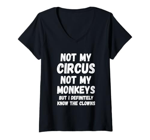 Damen Nicht mein Zirkus, nicht meine Affen, aber ich kenne die Clowns auf jeden Fall T-Shirt mit V-Ausschnitt Damen Nicht mein Zirkus, nicht meine Affen, aber ich kenne die Clowns auf jeden Fall T-Shirt mit V-Ausschnitt von Not My Circus Not My Monkeys But I Know The Clowns