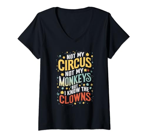 Damen Not My Circus Not My Monkeys But I Know The Clowns T-Shirt mit V-Ausschnitt Damen Not My Circus Not My Monkeys But I Know The Clowns T-Shirt mit V-Ausschnitt von Not My Circus Not My Monkeys Clown Zirkus