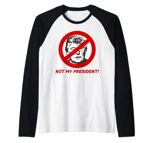 Not My President - Anti Donald Trump Shirt für Damen und Herren Raglan von Not My President Love Trumps Hate T-Shirts