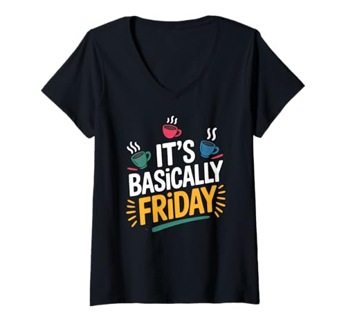 Damen It's Basically Friday Funny Spruch Donnerstag Coffee Lovers T-Shirt mit V-Ausschnitt Damen It's Basically Friday Funny Spruch Donnerstag Coffee Lovers T-Shirt mit V-Ausschnitt von Not Quite Friday Funny Weekend Lovers Design