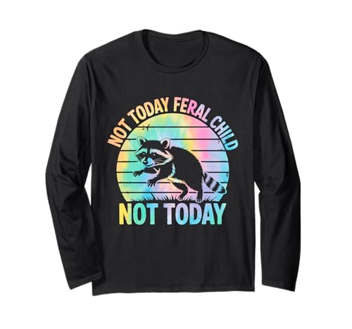 Not Today Feral Child Not Today Men Women Kids Funny Langarmshirt Not Today Feral Child Not Today Men Women Kids Funny Langarmshirt von Not Today Feral Child Shirt
