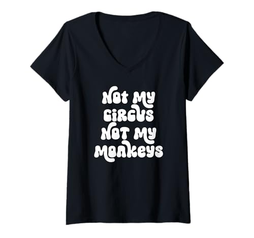 Damen Nicht mein Zirkus Nicht meine Affen Dein Problem Positive Vibes T-Shirt mit V-Ausschnitt Damen Nicht mein Zirkus Nicht meine Affen Dein Problem Positive Vibes T-Shirt mit V-Ausschnitt von Not my Circus Not my Monkeys Positive Vibes