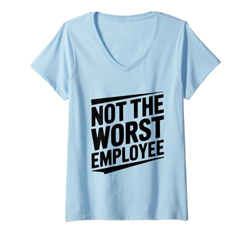Damen Nicht der schlechteste Mitarbeiterhumor für Büroangestellte T-Shirt mit V-Ausschnitt von Not the Worst Employee Humor for Office Workers