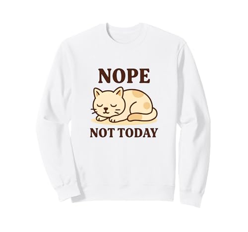 Nicht Heute Katze, für Katzenliebhaber Männer, Jugendliche, Frauen, Kinder Sweatshirt von Not today cat as cute chill lazy fun attitude